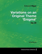 Edward Elgar - Variations on an Original Theme  Enigma  Op.36 - A Full Score