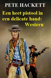 Een heet pistool in een delicate hand: Western