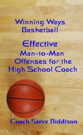 Effective Man To Man Offenses for the High School Coach