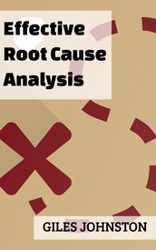 Effective Root Cause Analysis