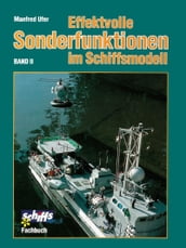 Effektvolle Sonderfunktionen im Schiffsmodell Band II