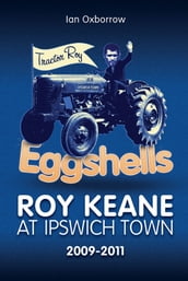 Eggshells: Roy Keane at Ipswich Town 2009-2011