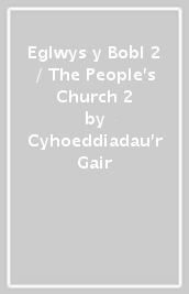 Eglwys y Bobl 2 / The People s Church 2