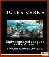 Eight Hundred Leagues on the Amazon