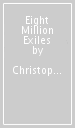 Eight Million Exiles