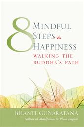 Eight Mindful Steps to Happiness