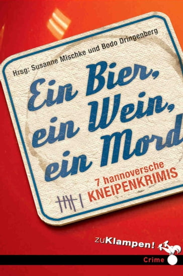Ein Bier, ein Wein, ein Mord - Bodo Dringenberg - Susanne Mischke
