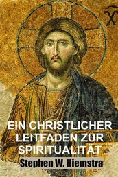 Ein Christlicher Leitfaden zur Spiritualität