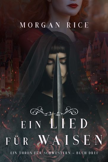 Ein Lied für Waisen (Ein Thron für Schwestern  Buch Drei) - Morgan Rice