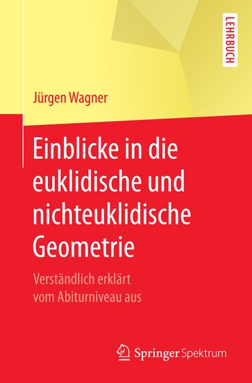 Einblicke in die euklidische und nichteuklidische Geometrie - Jurgen Wagner