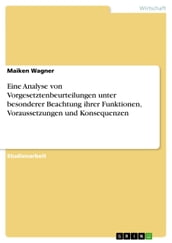 Eine Analyse von Vorgesetztenbeurteilungen unter besonderer Beachtung ihrer Funktionen, Voraussetzungen und Konsequenzen