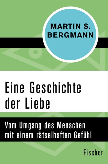 Eine Geschichte der Liebe - Martin S. Bergmann