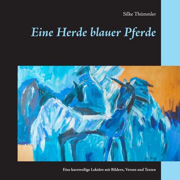 Eine Herde blauer Pferde - Silke Thummler