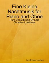 Eine Kleine Nachtmusik for Piano and Oboe - Pure Sheet Music By Lars Christian Lundholm