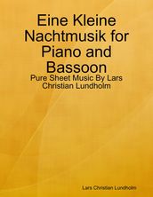 Eine Kleine Nachtmusik for Piano and Bassoon - Pure Sheet Music By Lars Christian Lundholm