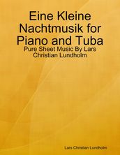 Eine Kleine Nachtmusik for Piano and Tuba - Pure Sheet Music By Lars Christian Lundholm