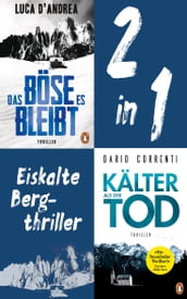 Eiskalte Bergthriller: Luca D Andrea, Das Böse, es bleibt/ Dario Correnti, Kälter als der Tod (2in1-Bundle)