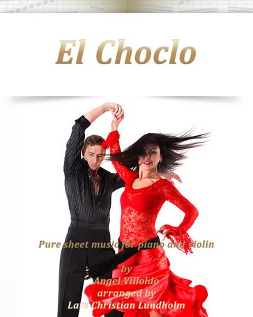 El Choclo Pure sheet music for piano and violin by Angel Villoldo arranged by Lars Christian Lundholm - Pure Sheet music