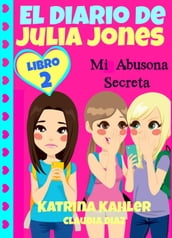El Diario de Julia Jones - Mi Abusona Secreta