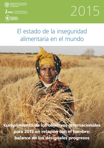 El Estado de la Inseguridad Alimentaria en el Mundo 2015 - Food and Agriculture Organization of the United Nations