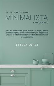 El Estilo de Vida Minimalista y Ordenado