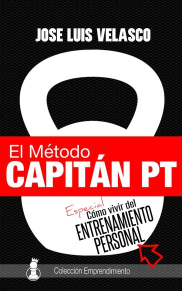 El Método Capitán PT - José Luis Velasco Bautista