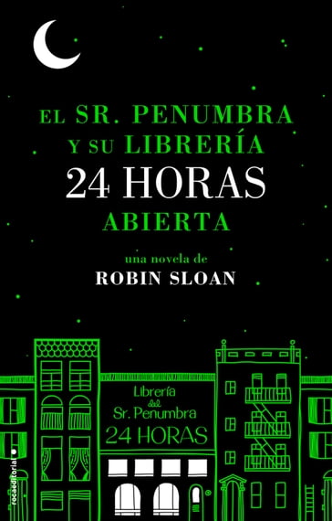 El Sr. Penumbra y su librería 24 horas abierta - Robin Sloan