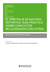 El arbitraje en materia deportiva: guía práctica sobre conflictos relacionados con fútbol