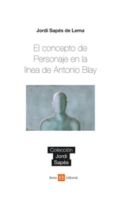 El concepto de Personaje en la línea de Antonio Blay