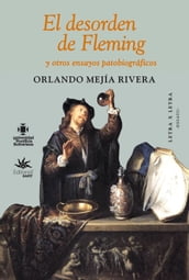 El desorden de Fleming y otros ensayos patobiográficos