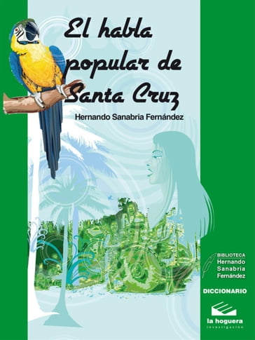 El habla popular de Santa Cruz - Hernando Sanabria Fernández