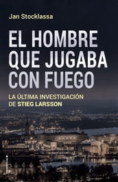 El hombre que jugaba con fuego