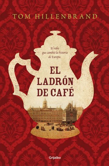 El ladrón de café - Tom Hillenbrand