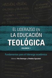 El liderazgo en la educación teológica, volumen 1