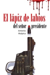 El lápiz de labios del señor presidente