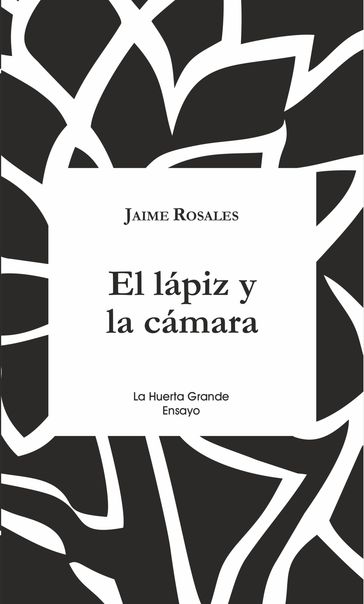 El lápiz y la cámara - Jaime Rosales