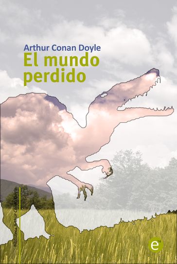 El mundo perdido - Arthur Conan Doyle