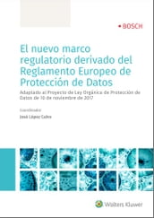 El nuevo marco regulatorio derivado del Reglamento Europeo de Protección de Datos