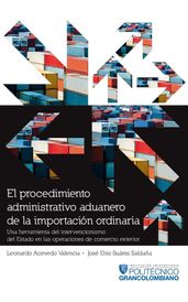 El procedimiento administrativo aduanero de la importación ordinaria