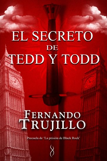 El secreto de Tedd y Todd (Precuela de La prisión de Black Rock) - Fernando Trujillo