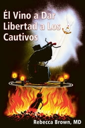 El vino a dar libertad a los cautivos