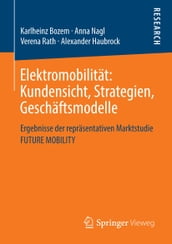 Elektromobilität: Kundensicht, Strategien, Geschäftsmodelle