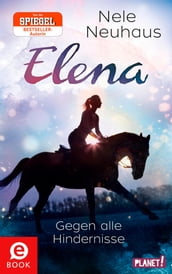 Elena  Ein Leben für Pferde 1: Gegen alle Hindernisse