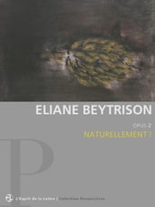 Eliane Beytrison Opus 2 Naturellement !
