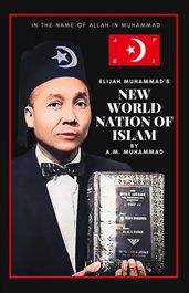 Elijah Muhammad s New World Nation of Islam