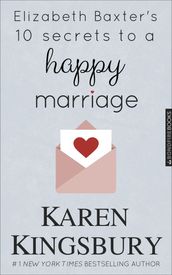 Elizabeth Baxter s 10 Secrets to a Happy Marriage