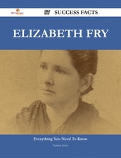 Elizabeth Fry 57 Success Facts - Everything you need to know about Elizabeth Fry