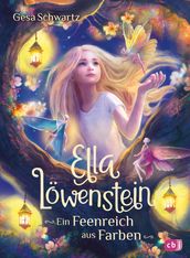 Ella Löwenstein  Ein Feenreich aus Farben
