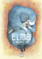 Elma, A Bear s Life - Volume 1 - The Great Journey