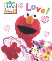 Elmo s World: Love! (Sesame Street Series)
